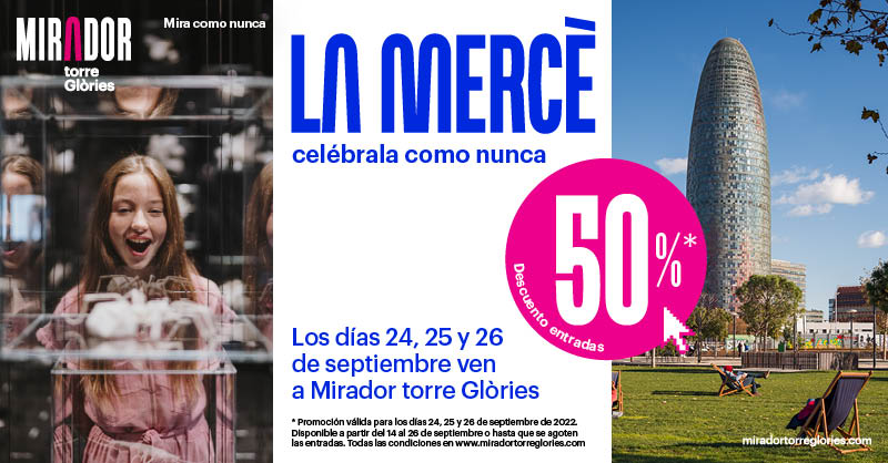 Pour les fêtes de la Mercè, profitez d’une réduction de 50 % sur votre visite au Mirador torre Glòries !