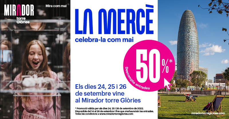 Per la Mercè, vine a Mirador torre Glòries amb un 50 % de descompte!